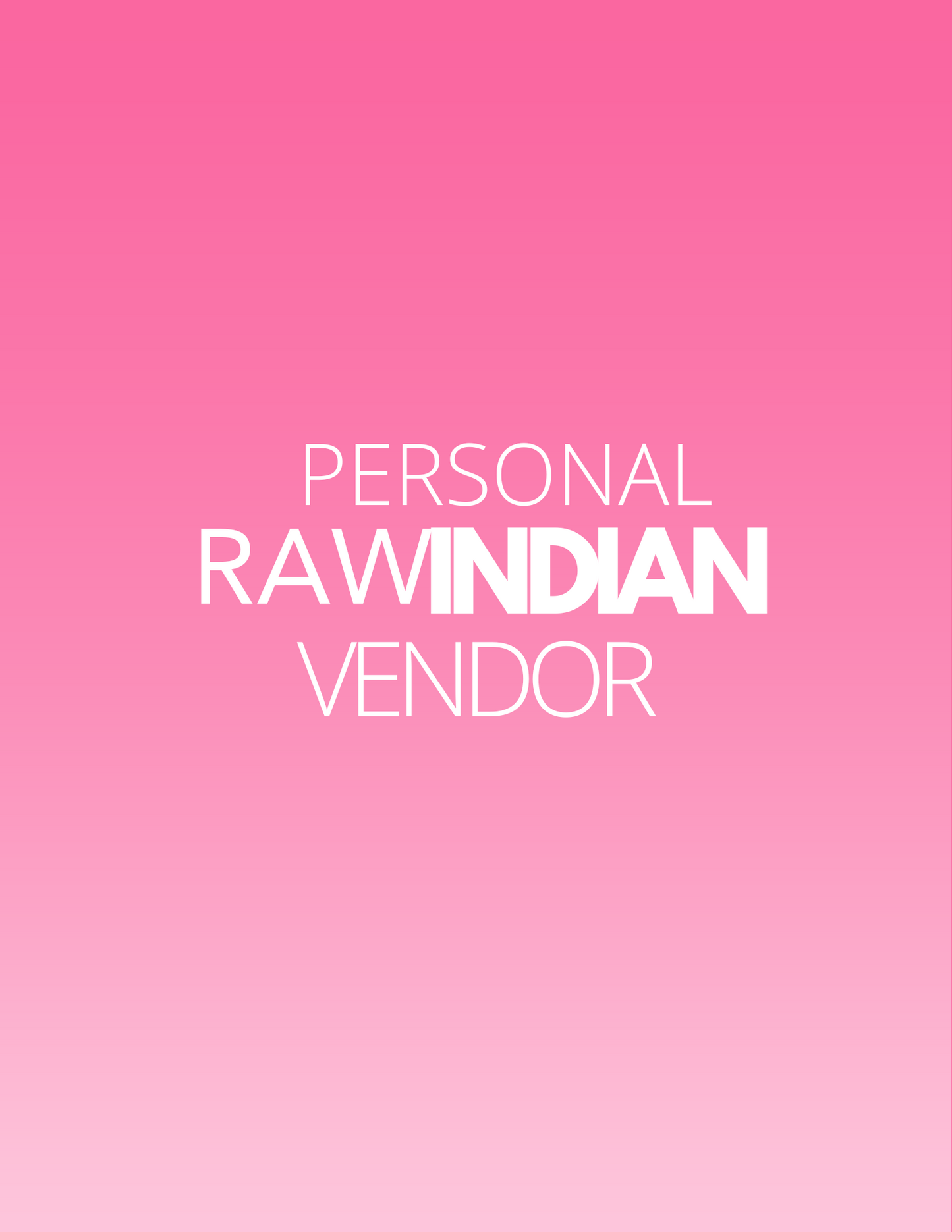 PERSONAL RAW INDIAN VENDOR
