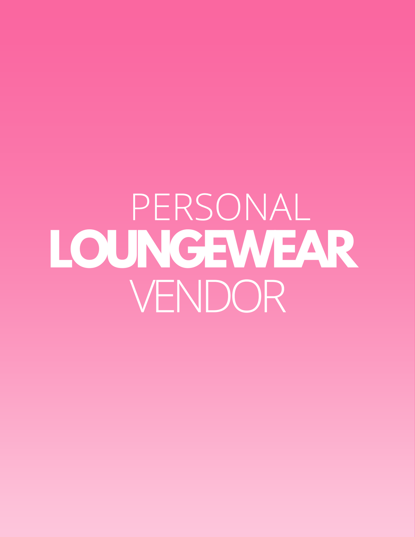 PERSONAL LOUNGEWEAR VENDOR