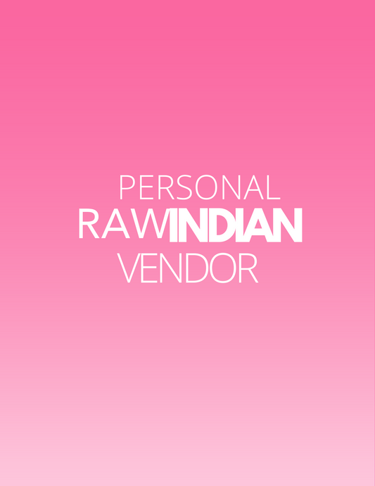 PERSONAL RAW INDIAN VENDOR